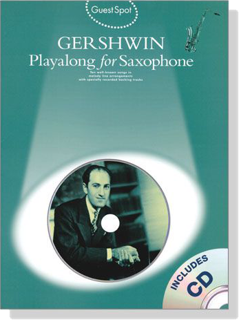 Guest Spot : Gershwin Playalong for Alto Saxophone【CD+樂譜】