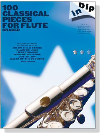 Dip In: 100 Classical Pieces For Flute Dip In: 100 Classical Pieces For Flute