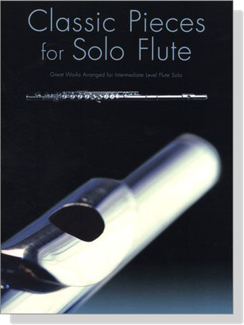 Classic Pieces for Solo Flute