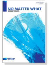 【No Matter What】SATB/Piano 【No Matter What】SATB/Piano