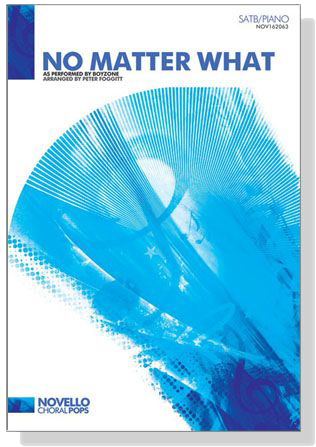 【No Matter What】SATB/Piano 【No Matter What】SATB/Piano