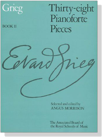 Grieg【Thirty-eight】Pianoforte Pieces , Book Ⅱ