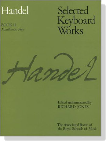 Handel【Selected Keyboard Works】Book Ⅱ , Miscellaneous Pieces