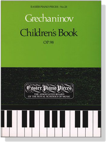 Grechaninov【Children's Book , Op. 98】for The Piano