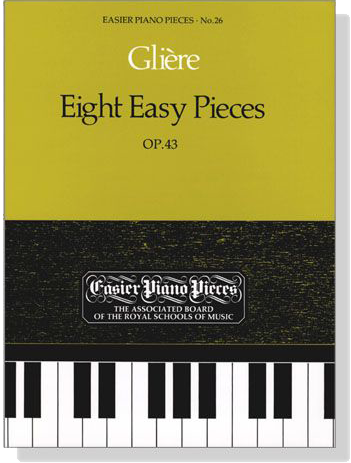 Gliere【Eight Easy Pieces Op. 43】for Piano