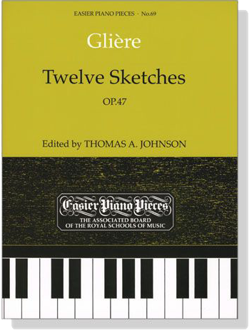 Gliere【Twelve Sketches , Op. 47】for Piano