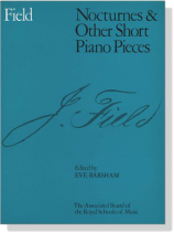 Field【Nocturnes & Other Short Piano Pieces】 Field【Nocturnes & Other Short Piano Pieces】