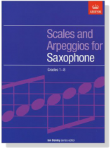 ABRSM : Scales and Arpeggios【Grades 1-8】for Saxophone ABRSM : Scales and Arpeggios【Grades 1-8】for Saxophone
