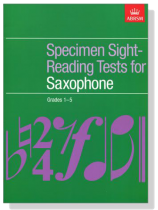 ABRSM : Specimen Sight Reading Tests【Grades 1-5】for Saxophone ABRSM : Specimen Sight Reading Tests【Grades 1-5】for Saxophone