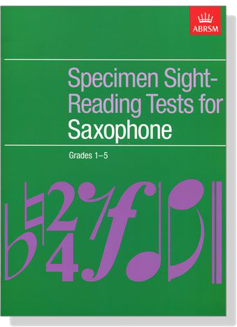 ABRSM : Specimen Sight Reading Tests【Grades 1-5】for Saxophone ABRSM : Specimen Sight Reading Tests【Grades 1-5】for Saxophone