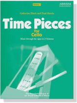 Time Pieces For Cello【Volume 1】Music Through the Ages in 3 Volumes Time Pieces For Cello【Volume 1】Music Through the Ages in 3 Volumes