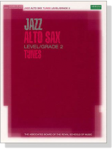 Jazz Alto Sax Tunes 【CD+樂譜】 Level/Grade 2 Jazz Alto Sax Tunes 【CD+樂譜】 Level/Grade 2