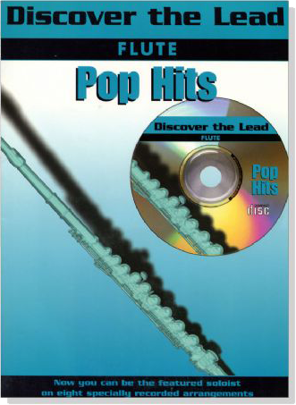 Discover the Lead : Flute【CD+樂譜】Pop Hits