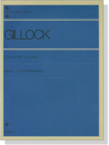 Gillock【Album For Children】for Piano ギロック こどものためのアルバム Gillock【Album For Children】for Piano ギロック こどものためのアルバム
