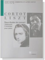 Liszt‧Deux Études De Concert/リスト 2つの演奏会用練習曲(アルフレッド‧コルトー版) Liszt‧Deux Études De Concert/リスト 2つの演奏会用練習曲(アルフレッド‧コルトー版)
