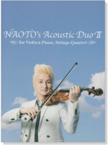 NAOTO's Acoustic Duo Ⅱ for Violin & Piano, Strings Quartet