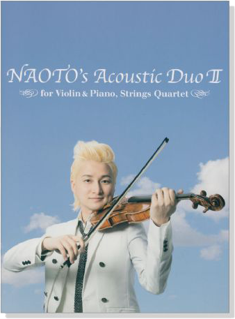NAOTO's Acoustic Duo Ⅱ for Violin & Piano, Strings Quartet