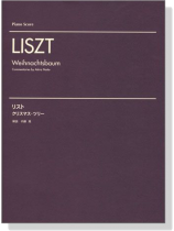 Liszt【Weihnachtsbaum】For Piano リスト クリスマスツリー Liszt【Weihnachtsbaum】For Piano リスト クリスマスツリー