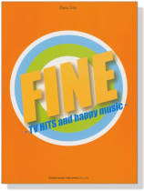 Piano Solo Fine-TV Hits and Happy Music-ファイン−TV・ヒッツ・アンド・ハッピー・ミュージック Piano Solo Fine-TV Hits and Happy Music-ファイン−TV・ヒッツ・アンド・ハッピー・ミュージック