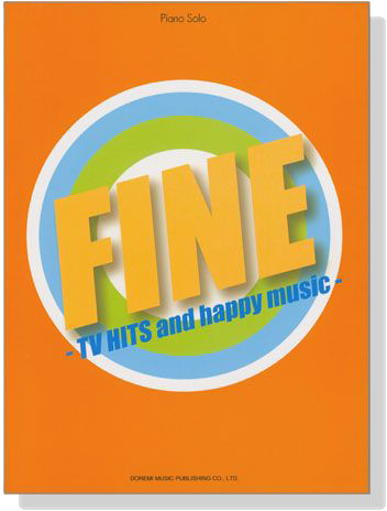 Piano Solo Fine-TV Hits and Happy Music-ファイン−TV・ヒッツ・アンド・ハッピー・ミュージック