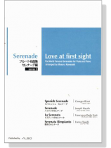 Love at first sight【Series 3】the World Famous Serenades for Flute and Piano Love at first sight【Series 3】the World Famous Serenades for Flute and Piano