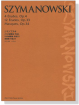 Szymanowski【4 Etudes,Op. 4/12 Etudes,Op. 33/Masques 4,Op. 34】for Piano つの練習曲/12の練習曲/仮面劇 Szymanowski【4 Etudes,Op. 4/12 Etudes,Op. 33/Masques 4,Op. 34】for Piano つの練習曲/12の練習曲/仮面劇