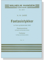 Gade【Fantasias Op. 43】for Piano and Clarinet (Violin) Gade【Fantasias Op. 43】for Piano and Clarinet (Violin)