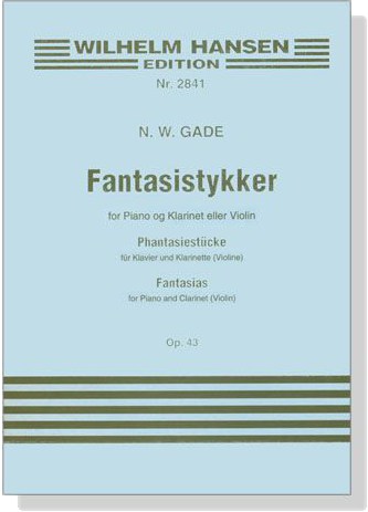 Gade【Fantasias Op. 43】for Piano and Clarinet (Violin)