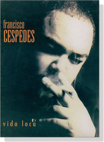 Francisco Cespedes【Vida Loca】