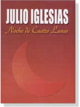 Julio Iglesias【Noche de Cuatro Lunas】 Julio Iglesias【Noche de Cuatro Lunas】