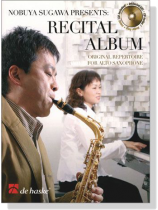 Nobuya Sugawa Presents【CD+樂譜】Recital Album , Original Repertoire for Alto Saxophone