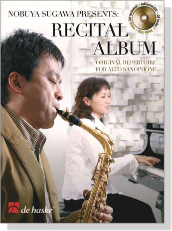 Nobuya Sugawa Presents【CD+樂譜】Recital Album , Original Repertoire for Alto Saxophone
