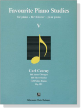 Czerny【160 kurze Übung , Op. 821】für Klavier , Favourite Piano Studies Ⅴ