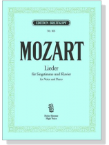 Mozart【Lieder】für Singstimme und Klavier , Hohe Stimme Mozart【Lieder】für Singstimme und Klavier , Hohe Stimme