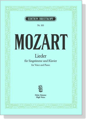Mozart【Lieder】für Singstimme und Klavier , Hohe Stimme