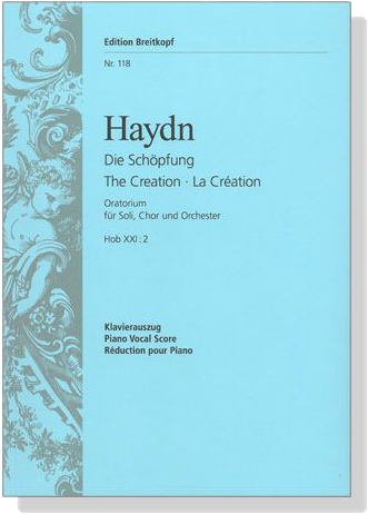 Haydn【Die Schöpfung , Hob XXI : 2】Ortorium für Soli, Chor und Orchester , Klavierauszug , Piano Vocal Score Haydn【Die Schöpfung , Hob XXI : 2】Ortorium für Soli, Chor und Orchester , Klavierauszug , Piano Vocal Score