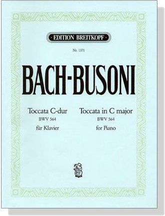 Bach-Busoni【Toccata C-dur , BWV 564】für Klavier Bach-Busoni【Toccata C-dur , BWV 564】für Klavier