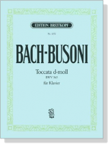 Bach-Busoni【Toccata d-moll , BWV 565】für Klavier Bach-Busoni【Toccata d-moll , BWV 565】für Klavier
