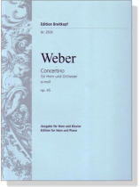 Weber【Concertino e-moll , Op. 45】für Horn und Orchester Weber【Concertino e-moll , Op. 45】für Horn und Orchester