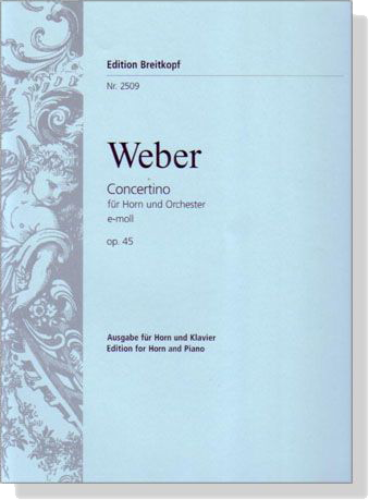Weber【Concertino e-moll , Op. 45】für Horn und Orchester