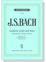J.S.Bach【Geistliche Lieder Und Arien】für hohe Singstimme Und Basso Continuo ,BWV 439-507 / BWV 508, 509, 511-517 / BWV 519-523 J.S.Bach【Geistliche Lieder Und Arien】für hohe Singstimme Und Basso Continuo ,BWV 439-507 / BWV 508, 509, 511-517 / BWV 519-523
