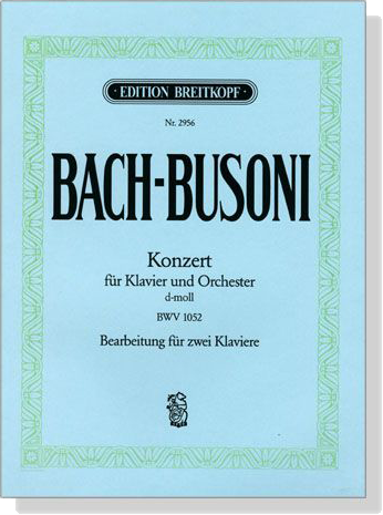 Bach-Busoni【Konzert d-moll , BWV 1052】für Klavier und Orchester , zwei Klaviere