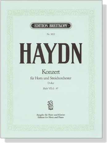 Haydn【Konzert D-dur, Hob VIId: 4】für Horn und Streichorchester Haydn【Konzert D-dur, Hob VIId: 4】für Horn und Streichorchester