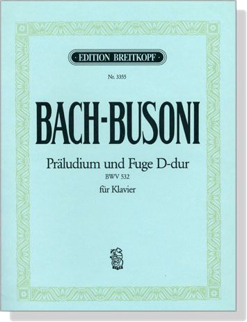 Bach-Busoni【Präludium und Fuge D-dur , BWV 532】für Klavier