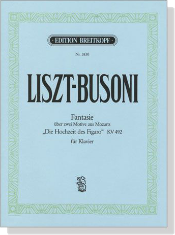 Liszt-Busoni【Fantasie über zwei Motive aus Mozarts , Die Hochzeit des Figaro , KV492】für Klavier