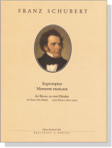 Schubert【Impromptus , Moments musicaux】für Klavier zu zwei Händen Schubert【Impromptus , Moments musicaux】für Klavier zu zwei Händen