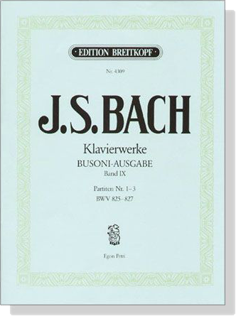 J.S. Bach【Klavierwerke Bousoni-Ausgabe , Band IX】Partiten Nr. 1-3 , BWV 825-827