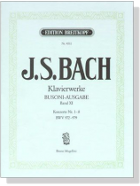 J.S. Bach【Klavierwerke Busoni-Ausgabe , Band XI】Konzerte Nr. 1-8 , BWV 972-979 J.S. Bach【Klavierwerke Busoni-Ausgabe , Band XI】Konzerte Nr. 1-8 , BWV 972-979