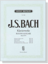 J.S. Bach【Klavierwerke Busoni-Ausgabe , BandⅩⅥ】BWV 905 , 969 , 844 , 990 , 989 J.S. Bach【Klavierwerke Busoni-Ausgabe , BandⅩⅥ】BWV 905 , 969 , 844 , 990 , 989