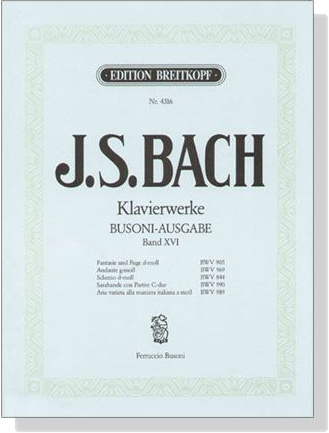 J.S. Bach【Klavierwerke Busoni-Ausgabe , BandⅩⅥ】BWV 905 , 969 , 844 , 990 , 989